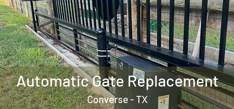 Automatic Gate Replacement Converse - TX