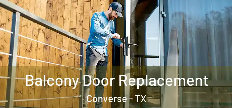  Balcony Door Replacement Converse - TX