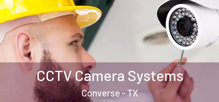 CCTV Camera Systems Converse - TX