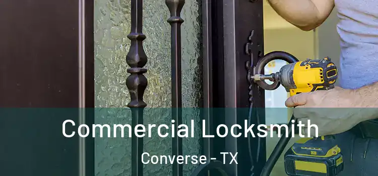 Commercial Locksmith Converse - TX