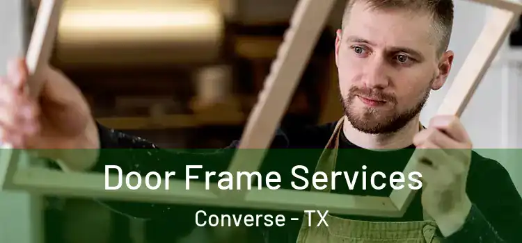 Door Frame Services Converse - TX