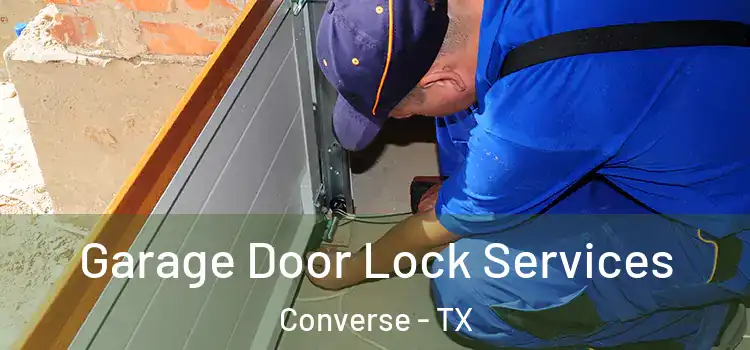 Garage Door Lock Services Converse - TX