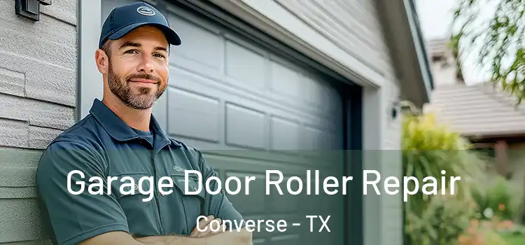  Garage Door Roller Repair Converse - TX