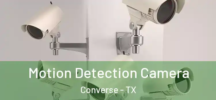  Motion Detection Camera Converse - TX
