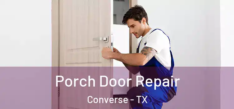  Porch Door Repair Converse - TX