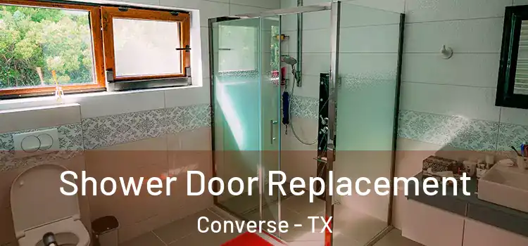 Shower Door Replacement Converse - TX